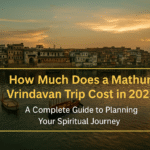 Mathura Vrindavan Trip cost
