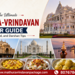Mathura Vrindavan Travel Guide 2026: Best Temples, Timings